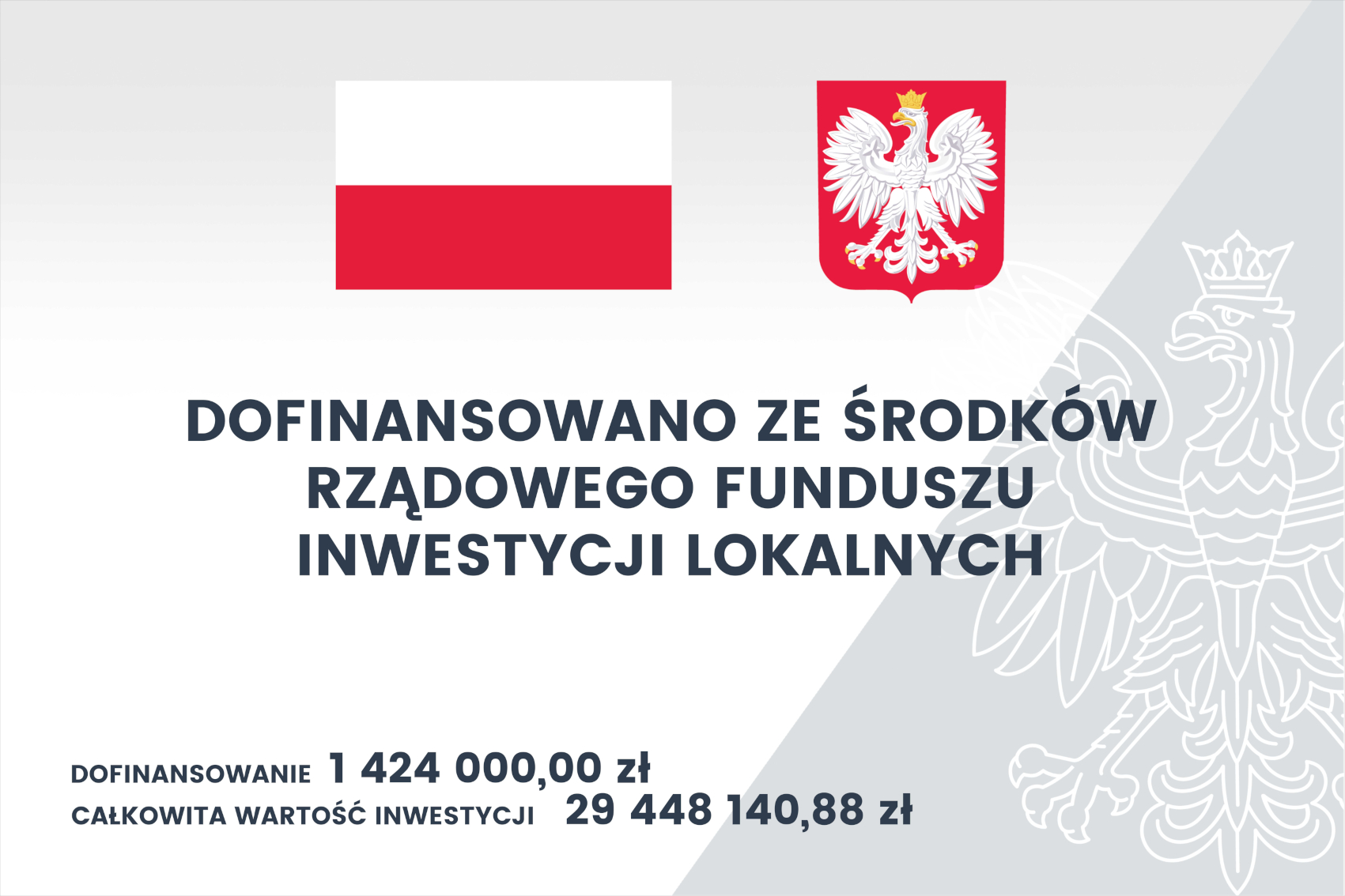 Flaga i Godło Polski poniżej napis dofinansowano ze środków rządowego funduszu inwestycji lokalnych, dofinansowanie 1 424 000, 00 zł; całkowita wartość inwestycji 29 448 140,88 zł