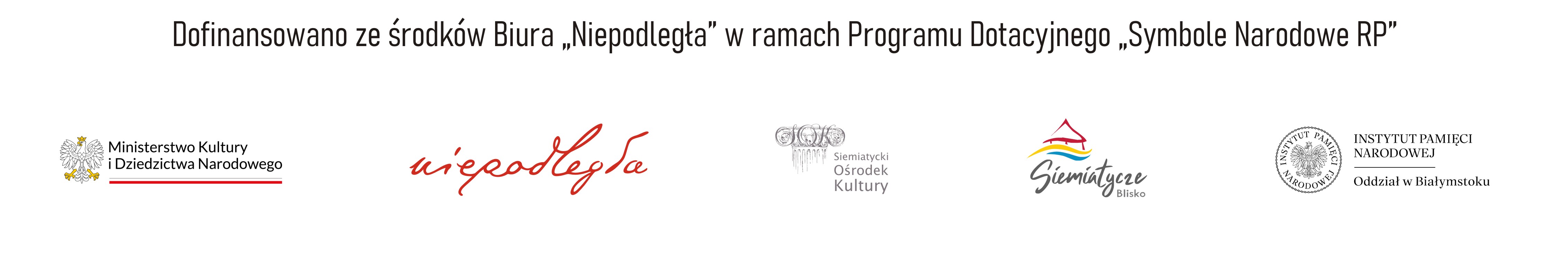 Dofinansowano ze środków Biura Niepodległa w ramach programu Dotacyjnego "Symbole Narodowe RP"